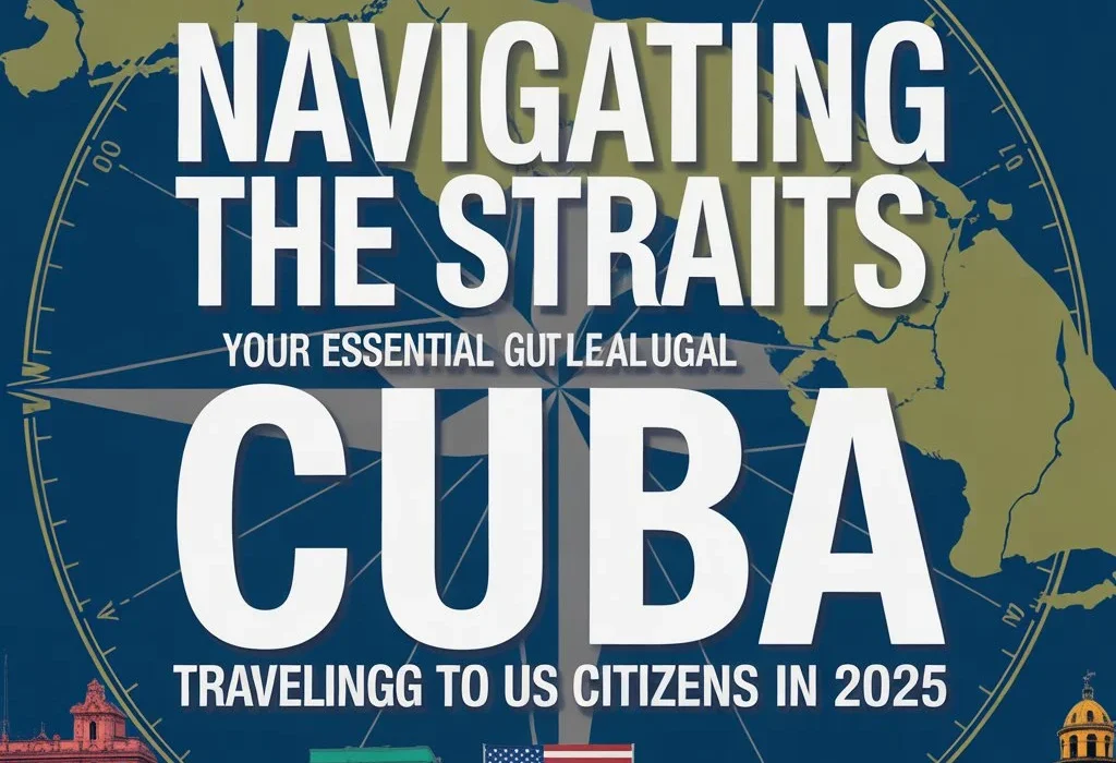 Navigating the Straits Your Essential Guide to Legal Traveling to Cuba for US Citizens in 2025 PHOTO 4