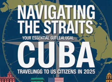 Navigating the Straits Your Essential Guide to Legal Traveling to Cuba for US Citizens in 2025 PHOTO 4